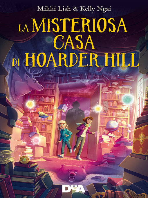 Title details for La misteriosa casa di Hoarder Hill by Mikki Lish - Available